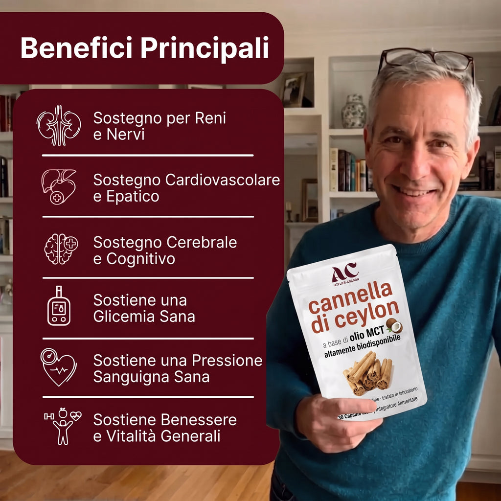 Benefici principali della Cannella di Ceylon: sostegno per reni e nervi, cardiovascolare ed epatico, cerebrale e cognitivo, glicemia sana, pressione sanguigna sana, benessere e vitalita generali