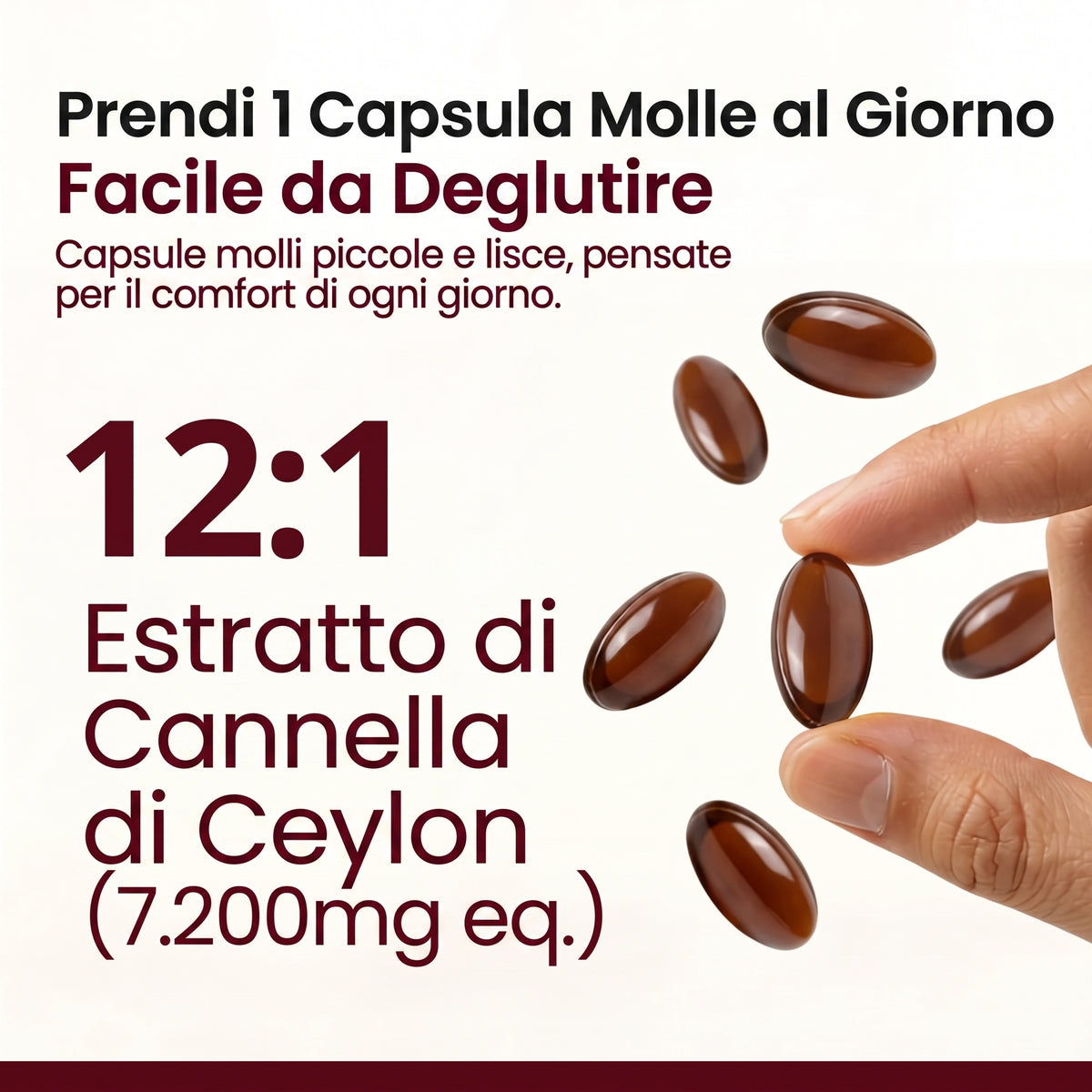 Una capsula molle al giorno, estratto di cannella di Ceylon 12:1 pari a 7.200 mg